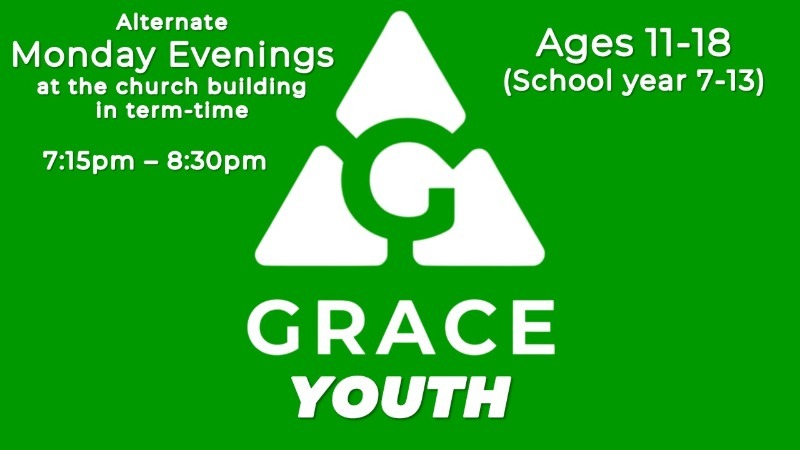 Grace Youth - Meeting alternate Monday evenings at 7:15pm-8:30pm in term-time